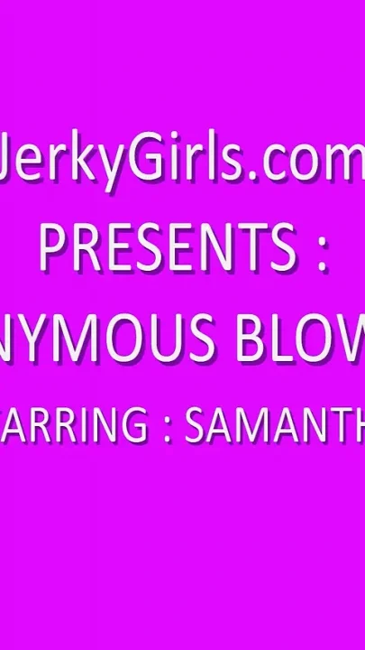 2 Anonymous Blowjobs Featuring Samantha