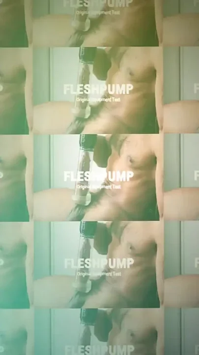 Fleshpump Original Equipment Test