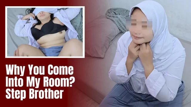 Asian Hijab Girl Surprised by Her Step Brother When i am change my clothes - Minokiiko