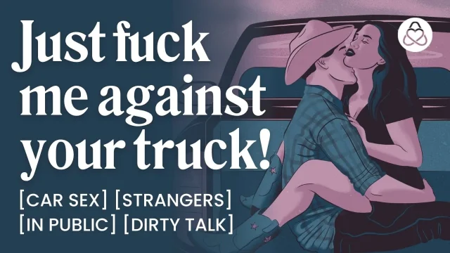 ASMR Audio Porn Cowboy Stranger Fucks You Against His Truck - Public Car Sex &