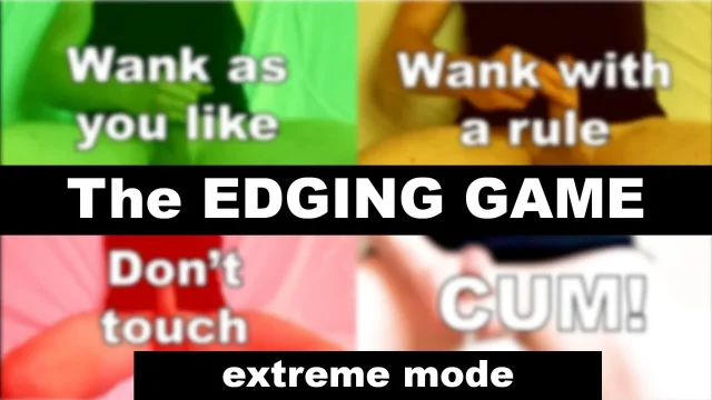 THE EDGING GAME Cum Control Extreme Mode