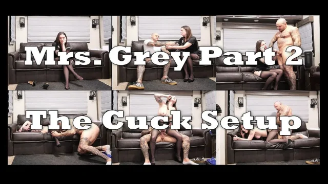 Mrs Grey - Part 2 - the Cuck Setup