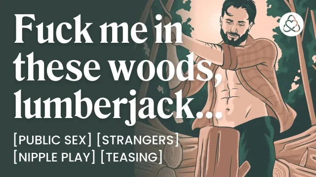 ASMR Audio Porn Public Sex with Lumberjack Stranger Outdoor Fuck Dirty Talk Erotic Audio Roleplay for Women