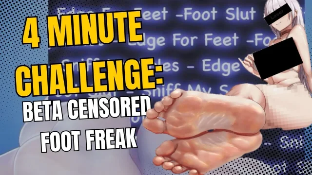 4 Minute Challenge The Beta Censored Foot Freak