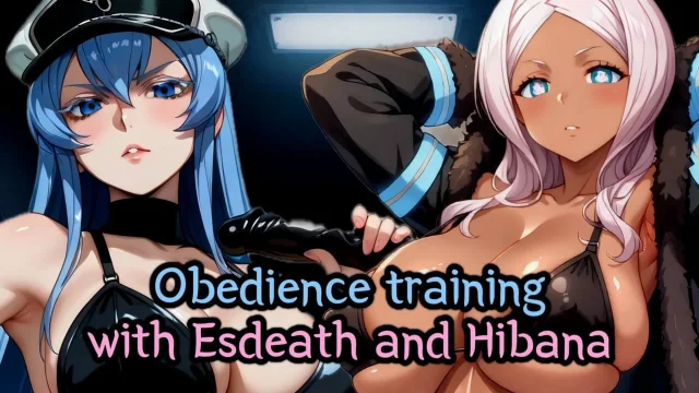 Try to survive under Esdeath's and Hibana's soldier training Obedience JOI